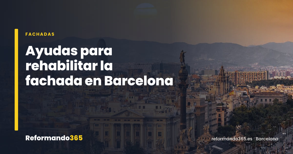 Rehabilitación de fachadas en Barcelona: ayudas y subvenciones vigentes en 2026