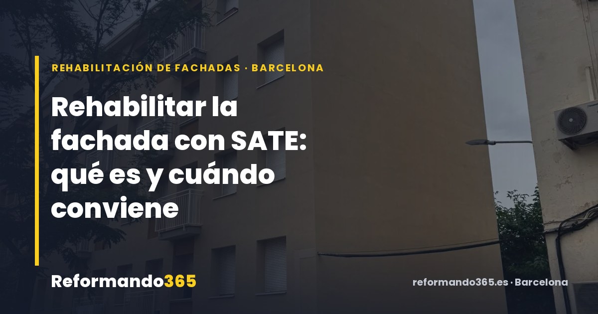 Rehabilitar la fachada con SATE en Barcelona: qué es, cuándo conviene y cómo se hace